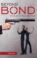Beyond Bond: Spies in Fiction and Film