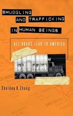 Smuggling and Trafficking in Human Beings: All Roads Lead to America