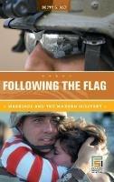 Following the Flag: Marriage and the Modern Military