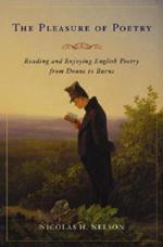 The Pleasure of Poetry: Reading and Enjoying British Poetry from Donne to Burns