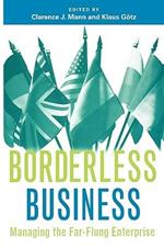 Borderless Business: Managing the Far-Flung Enterprise