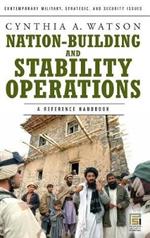 Nation-Building and Stability Operations: A Reference Handbook