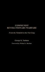 Communist Revolutionary Warfare: From the Vietminh to the Viet Cong