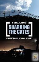 Guarding the Gates: Immigration and National Security