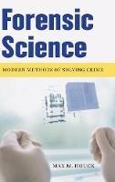 Forensic Science: Modern Methods of Solving Crime