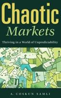 Chaotic Markets: Thriving in a World of Unpredictability