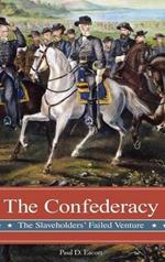 The Confederacy: The Slaveholders' Failed Venture