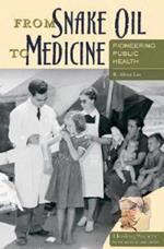 From Snake Oil to Medicine: Pioneering Public Health