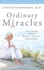 Ordinary Miracles: Learning from Breast Cancer Survivors