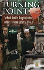 Turning Point: The Arab World's Marginalization and International Security After 9/11