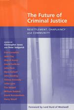 The Future of Criminal Justice: Resettlement, Chaplaincy and Community