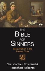 The Bible for Sinners: Interpretation In The Present Time