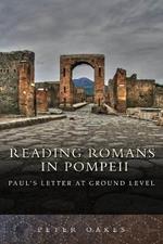 Reading Romans in Pompeii: Paul's Letter At Ground Level