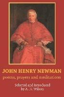 John Henry Newman: Poems, Prayers And Meditations