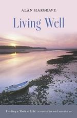 Living Well: Finding A 'Rule Of Life' To Revitalise And Sustain Us