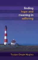 Finding Hope and Meaning in Suffering