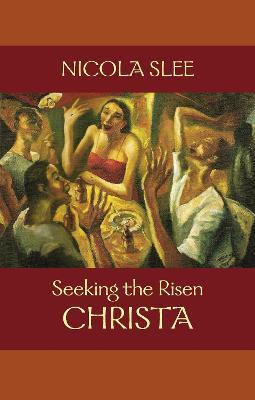 Seeking the Risen Christa - Nicola Slee - cover