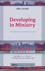 Developing in Ministry: Handbook For Effective Christian Learning And Training