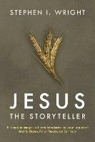 Jesus the Storyteller: Why Did Jesus Teach In Parables?