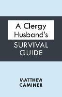 A Clergy Husband's Survival Guide