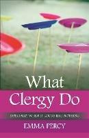 What Clergy Do: Especially When It Looks Like Nothing