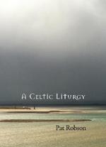 A Celtic Liturgy