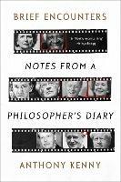 Brief Encounters: Notes from a Philosopher's Diary