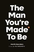 The Man You're Made to Be