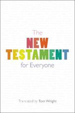 The New Testament for Everyone: With New Introductions, Maps and Glossary of Key Words