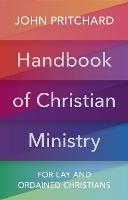 Handbook of Christian Ministry: For Lay and Ordained Christians