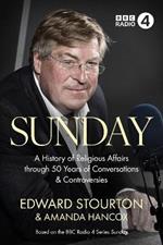 Sunday: A History of Religious Affairs through 50 Years of Conversations and Controversies