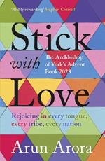 Stick with Love: Rejoicing in  Every Tongue, Every Tribe, Every Nation: The Archbishop of York's Advent Book 2023: Foreword by Stephen Cottrell