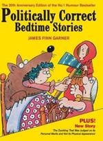 Politically Correct Bedtime Stories: Expanded edition with a new story: The duckling that was judged on its personal merits