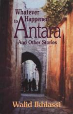 Whatever Happened to Antara?: And Other Stories