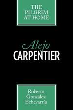 Alejo Carpentier: The Pilgrim at Home