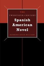 The Twentieth-Century Spanish American Novel