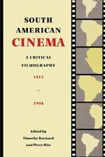 South American Cinema: A Critical Filmography, 1915-1994