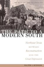 The Path to a Modern South: Northeast Texas between Reconstruction and the Great Depression