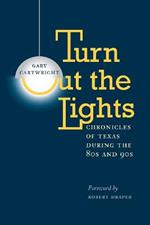 Turn Out the Lights: Chronicles of Texas during the 80s and 90s