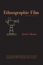 Ethnographic Film: Revised Edition