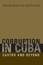 Corruption in Cuba: Castro and Beyond