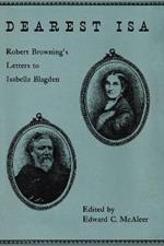 Dearest Isa: Robert Browning's letters to Isabella Blagden