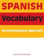 Spanish Vocabulary: An Etymological Approach