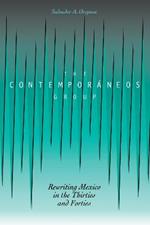 The Contemporaneos Group: Rewriting Mexico in the Thirties and Forties