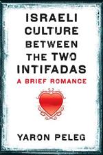 Israeli Culture between the Two Intifadas: A Brief Romance