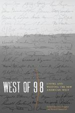 West of 98: Living and Writing the New American West