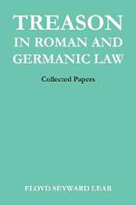 Treason in Roman and Germanic Law: Collected Papers