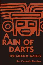 A Rain of Darts: The Mexica Aztecs