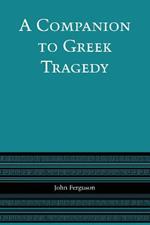 A Companion to Greek Tragedy