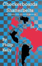 Checkerboards and Shatterbelts: The Geopolitics of South America